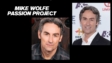 mike wolfe passion project